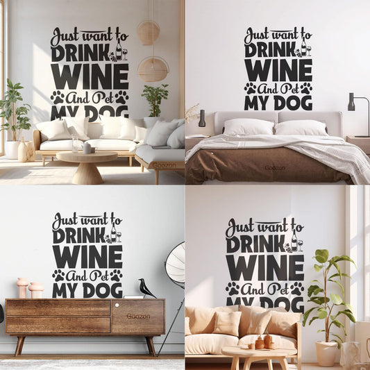 Just Want To Drink Wine And Pet My Dog Quote Design Wall Stickers Paster Paper Window Decals