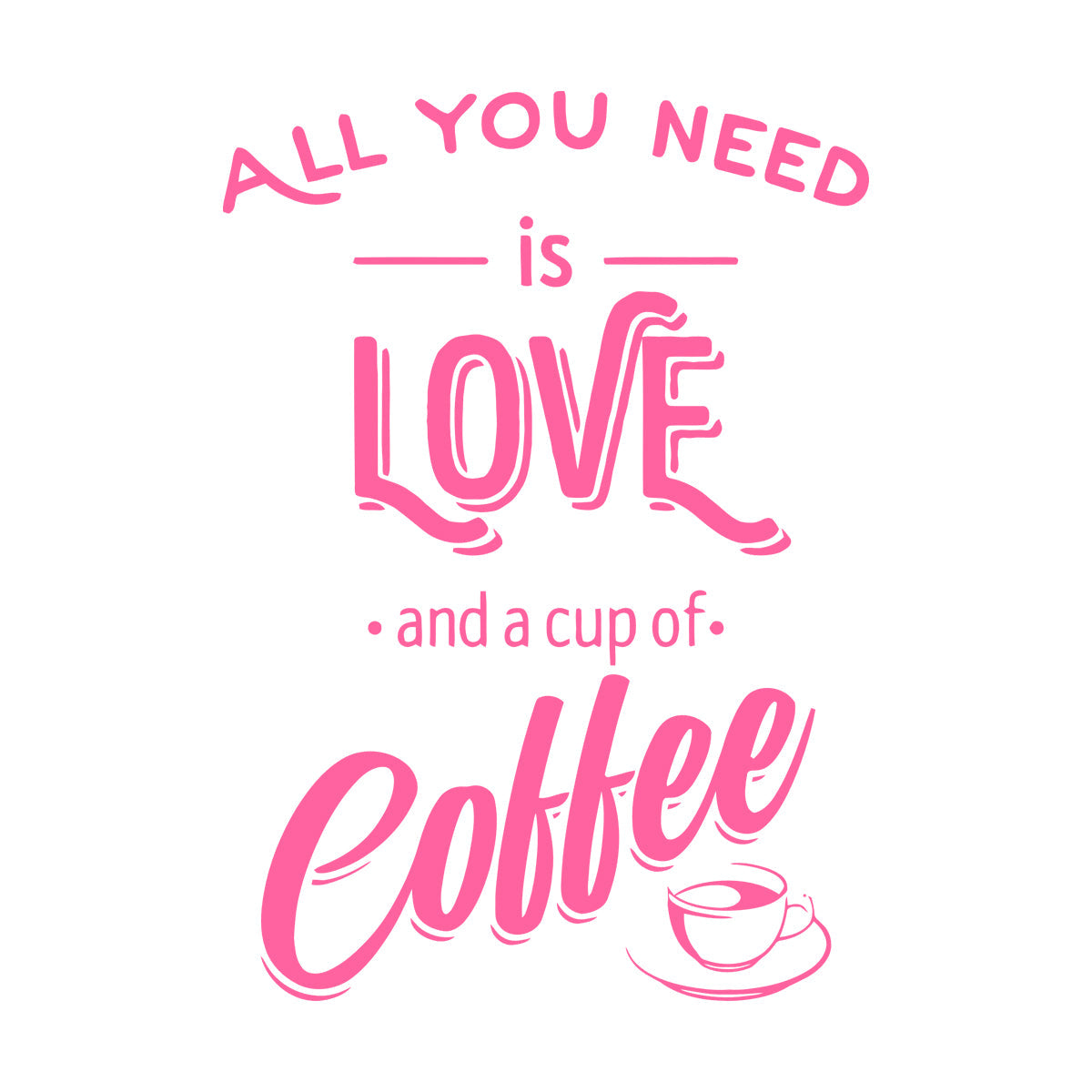 Fine Carving Decals Words Quotes All You Need Love And Coffee Art Mural Painting