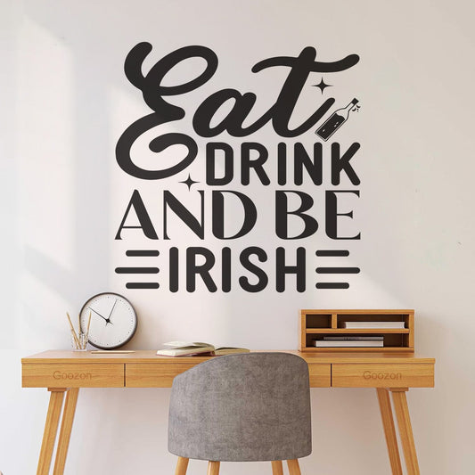 Wall Decals Eat Drink And Be Irish Waterproof
