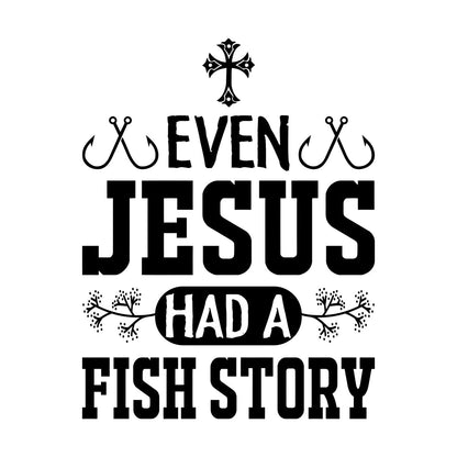 Even Jesus Had A Fish Story Wall Stickers Paster Paper Waterproof