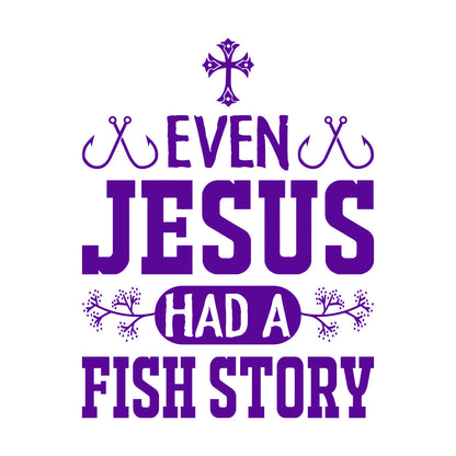 Even Jesus Had A Fish Story Wall Stickers Paster Paper Waterproof