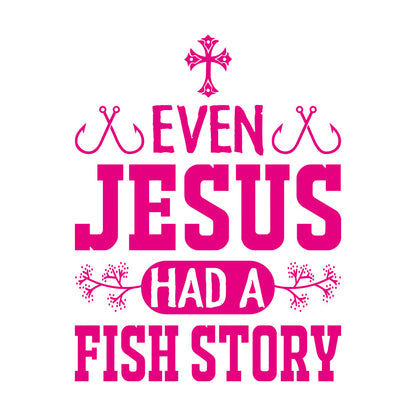 Even Jesus Had A Fish Story Wall Stickers Paster Paper Waterproof