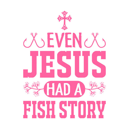 Even Jesus Had A Fish Story Wall Stickers Paster Paper Waterproof