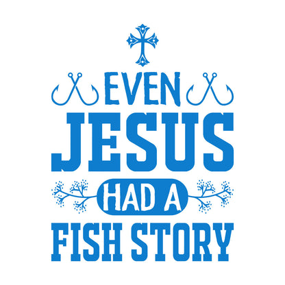Even Jesus Had A Fish Story Wall Stickers Paster Paper Waterproof