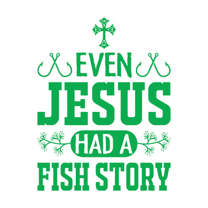 Even Jesus Had A Fish Story Wall Stickers Paster Paper Waterproof