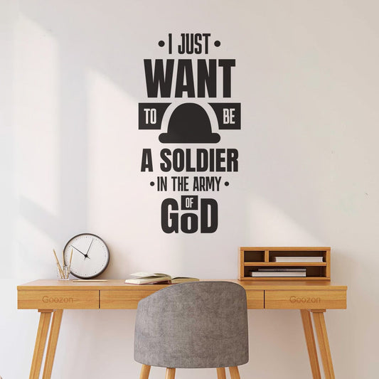 Wall Decals I Just Want To Be A Soldier In God'S Army It Won'T Fall Off