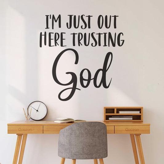 I'M Just Out Here Trusting God Wall Decals Pvc Self Adhesive