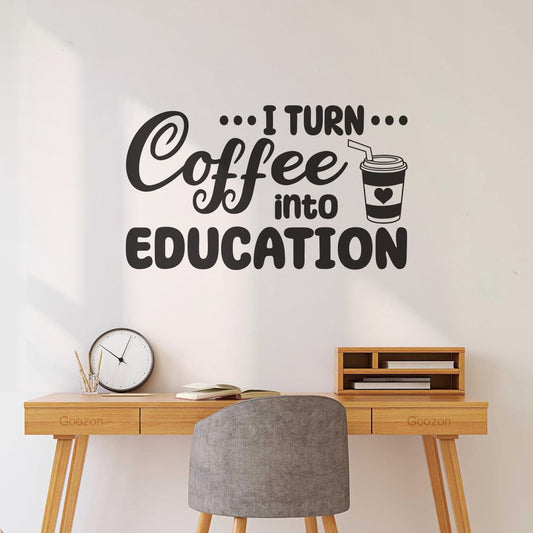 Wall Stickers Paster Paper I Turn Coffee Into Education Wall Beautification