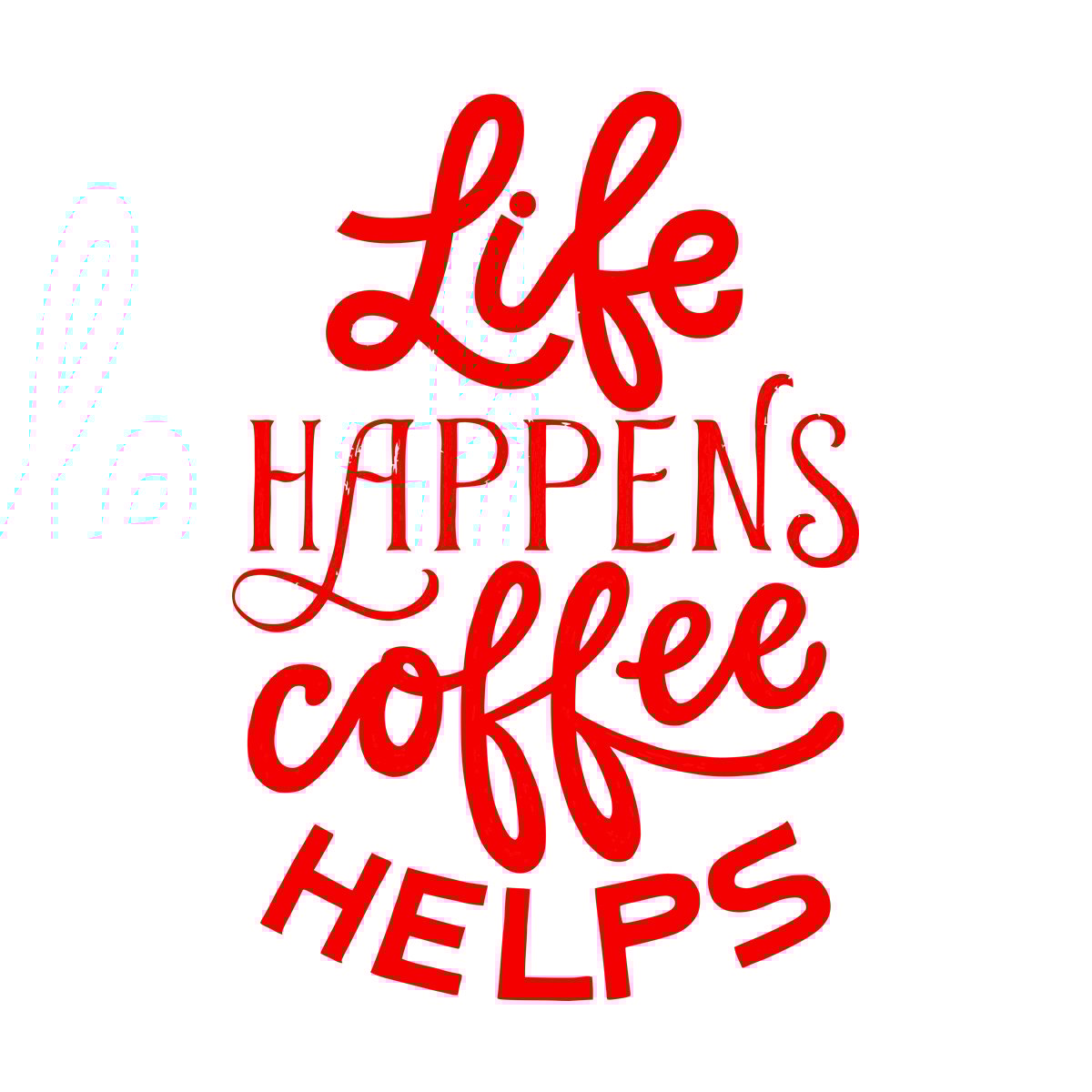 Lettering Stickers Life Happens Coffee Tattoo Culture
