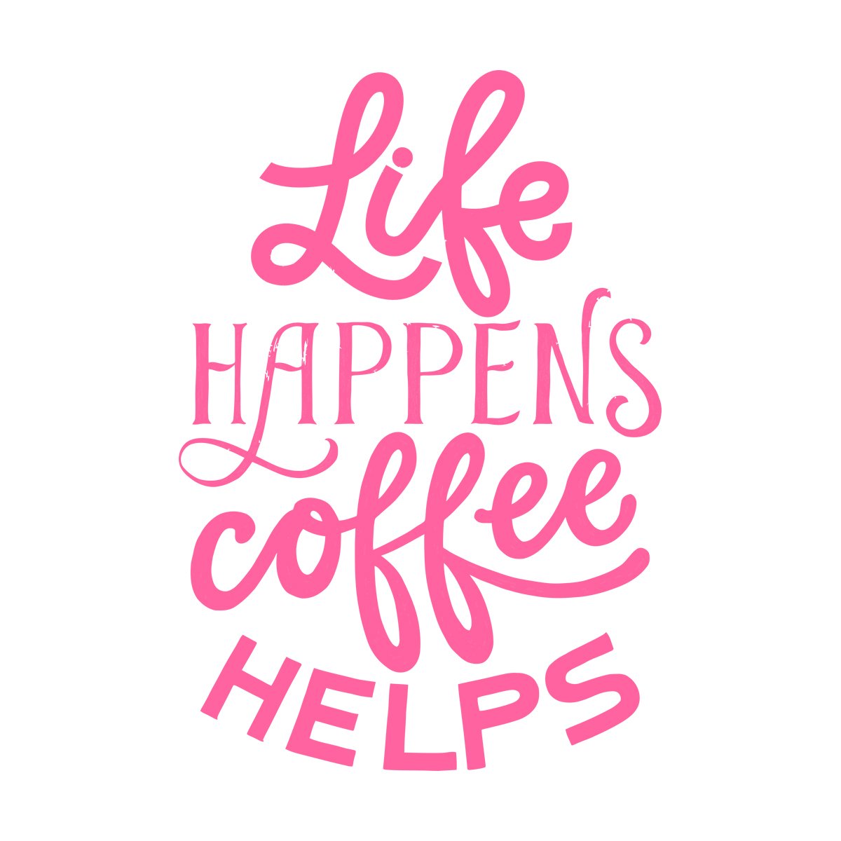 Lettering Stickers Life Happens Coffee Tattoo Culture