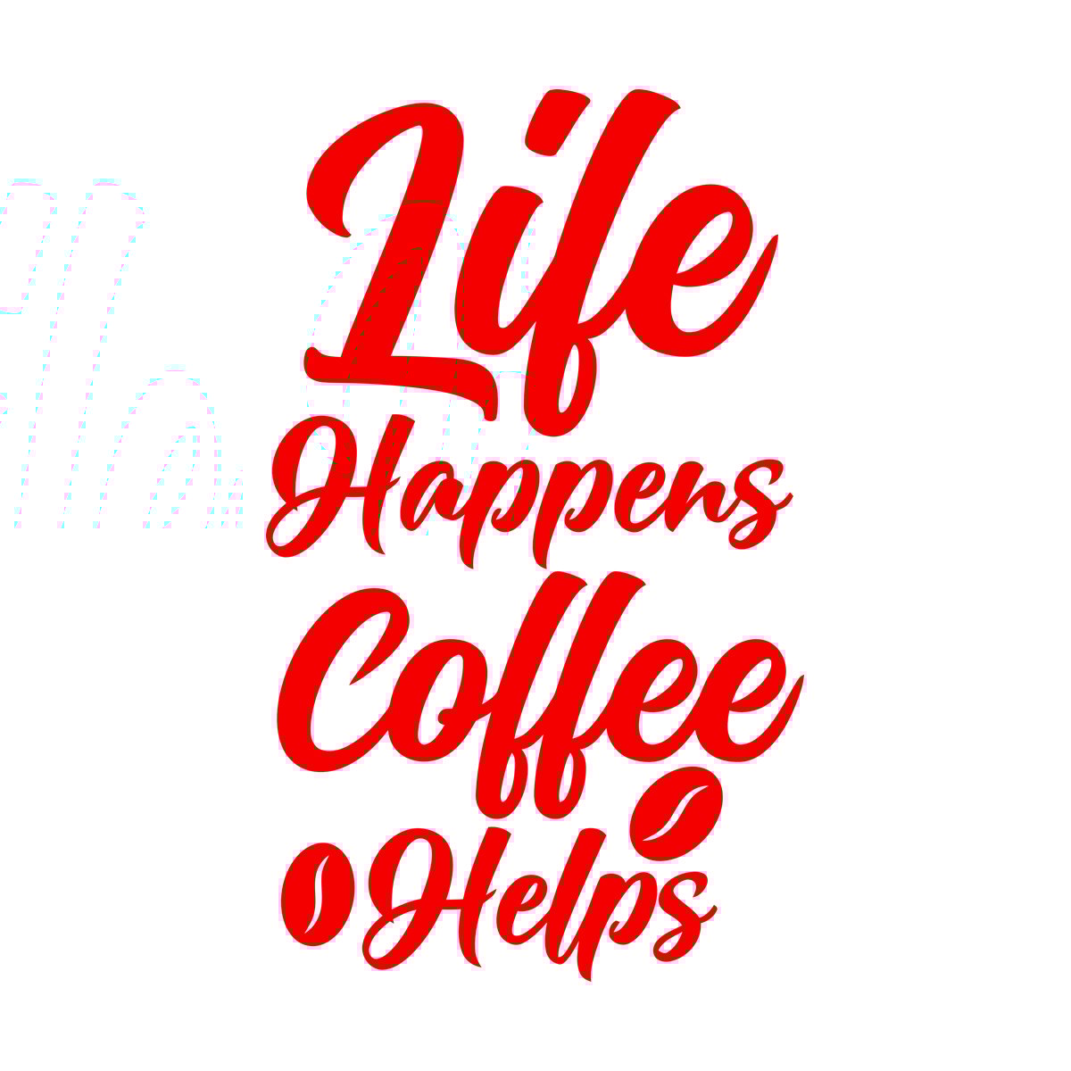 Life Happens Coffee Helps Typography Coffee Quotes Vinyl Wall Stickers Self Adhesive