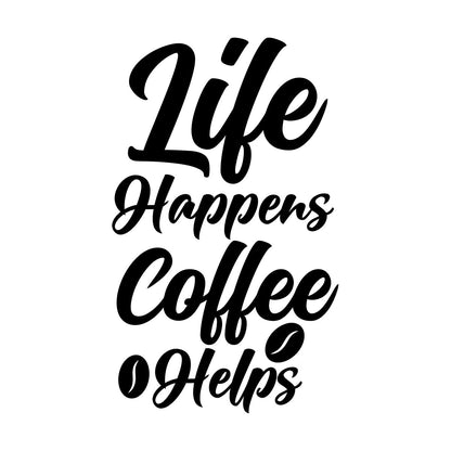 Life Happens Coffee Helps Typography Coffee Quotes Vinyl Wall Stickers Self Adhesive