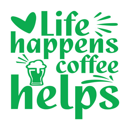 Vinyl Wall Decals Life Happens Coffee Helps Multi Color Selection