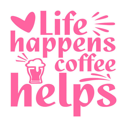 Vinyl Wall Decals Life Happens Coffee Helps Multi Color Selection