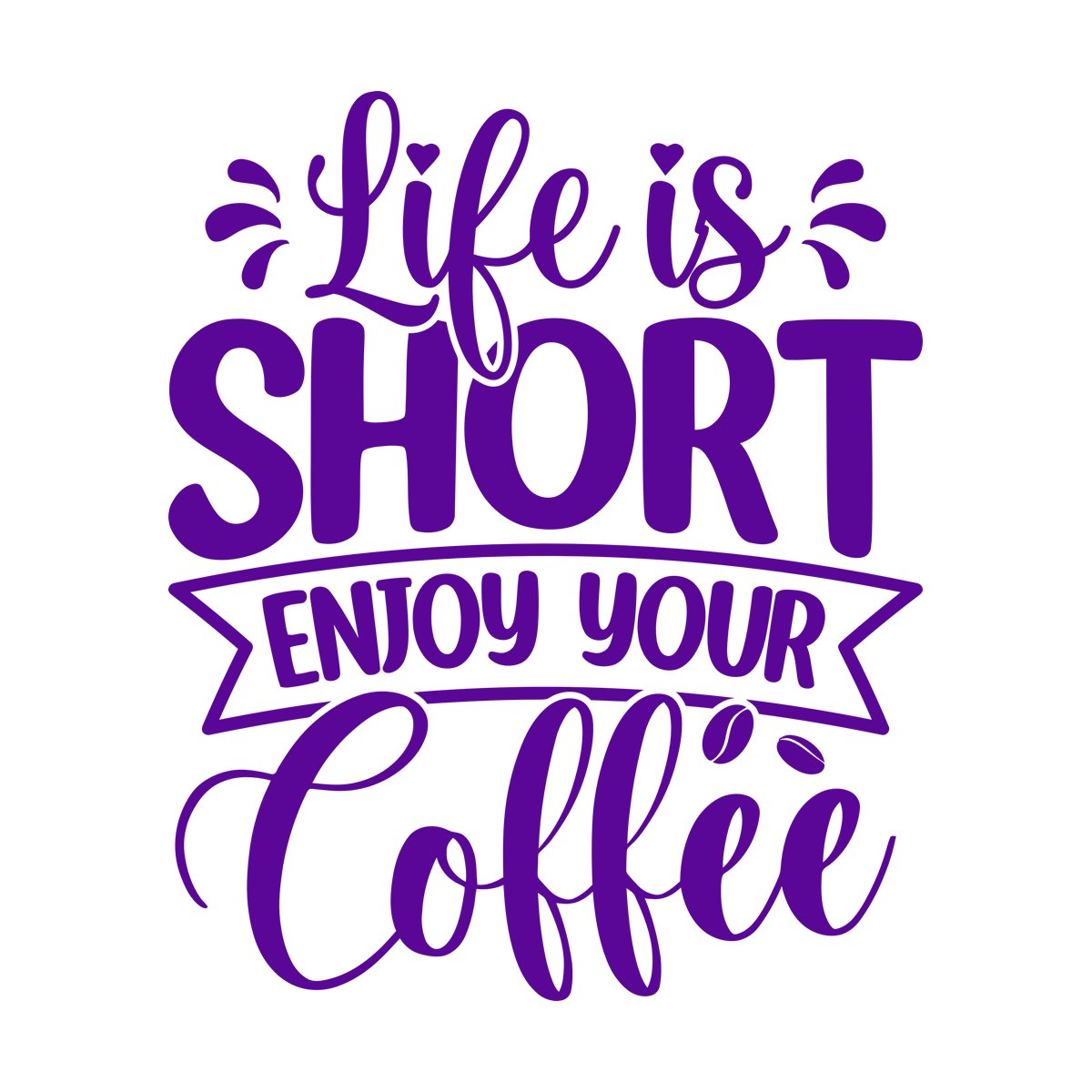Lettering Decals Life Is Short Enjoy Your Coffee Quotes Poster Typographic Slogan Design Personalized Customization