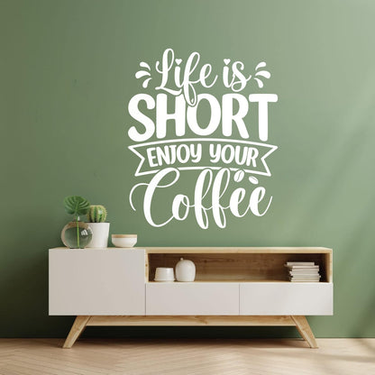 Lettering Decals Life Is Short Enjoy Your Coffee Quotes Poster Typographic Slogan Design Personalized Customization