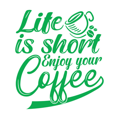 Lettering Stickers Life Is Short Enjoy Your Coffee Lettering Art Decoration
