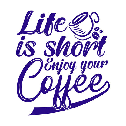 Lettering Stickers Life Is Short Enjoy Your Coffee Lettering Art Decoration