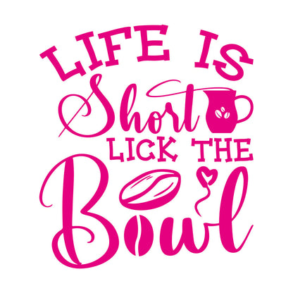 Wall Stickers Paster Paper Life Is Short Lick The Bowl Coffee Craft Or Tee Design Removable Without Leaving Glue