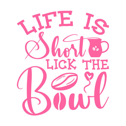 Wall Stickers Paster Paper Life Is Short Lick The Bowl Coffee Craft Or Tee Design Removable Without Leaving Glue