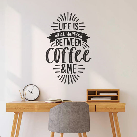 Lettering Stickers Life Is What Happens Between Coffee And Me Coffee Design It Won'T Fall Off